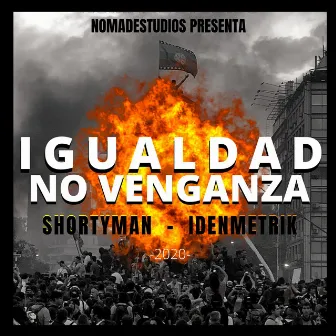 Igualdad, No Venganza by Shortyman