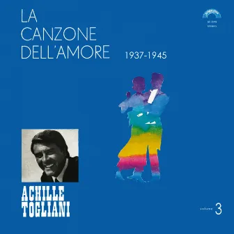 La canzone dell'amore, vol. 3 (1937-1945) by Achille Togliani