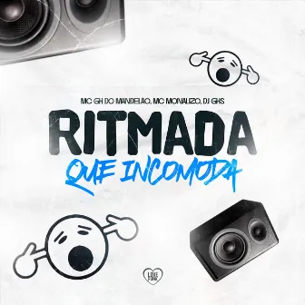 Ritmada Que Incomoda by MC Monalizo