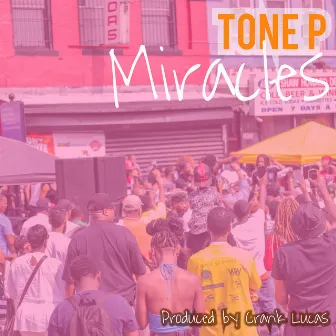 Miracles by Tone P