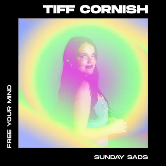 Sunday Sads by Tiff Cornish