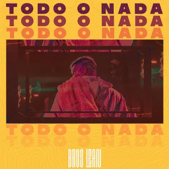 Todo o Nada by Brus Lean