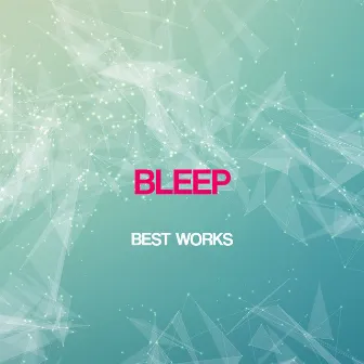 Bleep Best Works by Bleep