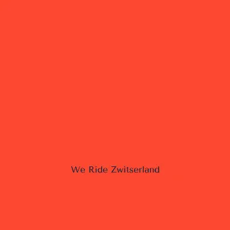 We Ride Zwitserland by Machine