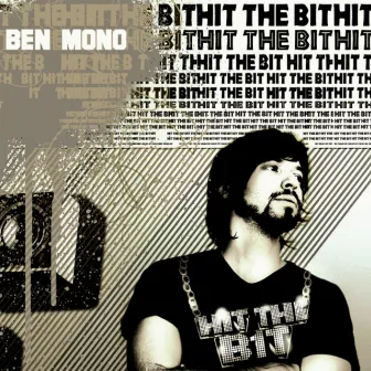 Hit the Bit by Ben Mono