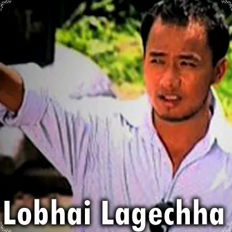 Lobhai Lagechha by 