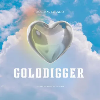 Golddigger by Bullion Mikado