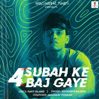 Subah Ke 4 Baj Gaye by Maanaav Podaar