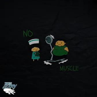 No Muscle by Wstside Jerry