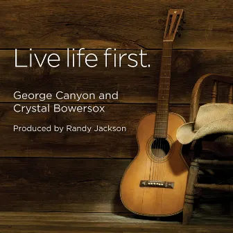 Live Life First by Crystal Bowersox