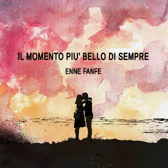 Il momento più bello di sempre by FanFe