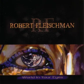 World In Your Eyes by Robert Fleischman