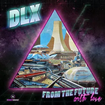 From The Future With Love EP by DLX