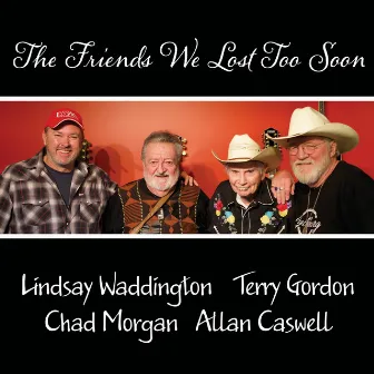 The Friends We Lost Too Soon by Chad Morgan