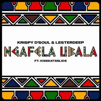 Ngafela Ubala by Krispy D'soul