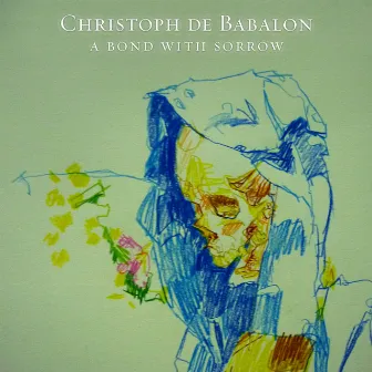 A Bond With Sorrow by Christoph De Babalon