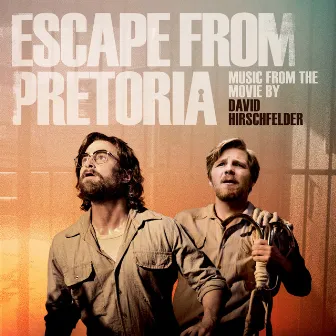 Escape from Pretoria (Original Motion Picture Soundtrack) by David Hirschfelder