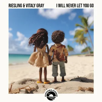 I Will Never Let You Go by Riesling