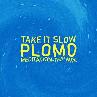 Take It Slow (plomo's Meditation-Trip Mix) by DJ Rubato