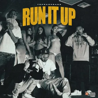 Run It Up by TopRankGang