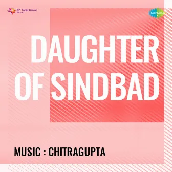 Daughter of Sindbad (Original Motion Picture Soundtrack) by Anjum Jaipuri