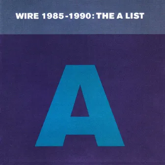 Wire 1985-1990: The A List by Wire