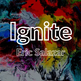 Ignite by Eric Salazar