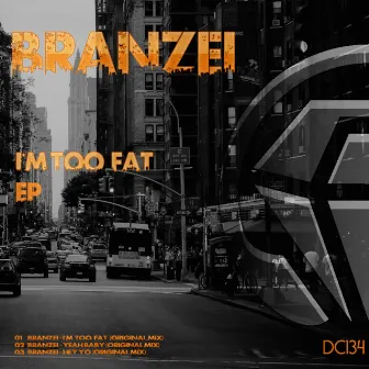 I'm Too Fat EP by Branzei