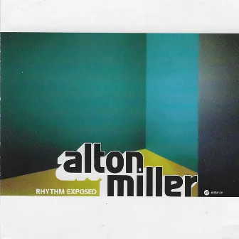 Rhythm Exposed by Alton Miller