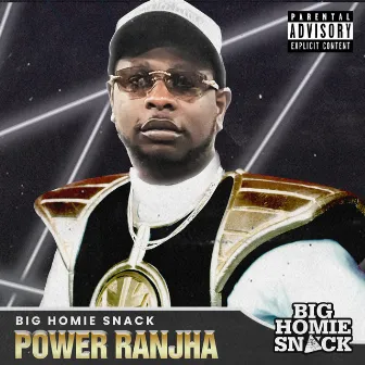 Power Ranjha by BIG HOMIE SNACK