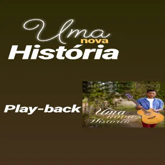 Uma Nova Historia (Playback) by Alysonn Oliveira