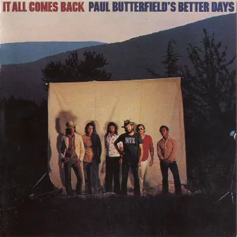 It All Comes Back by Paul Butterfield's Better Days