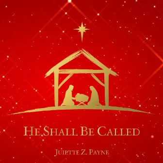 He Shall Be Called by Juiette Z. Payne