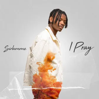 I Pray by Sirlammz