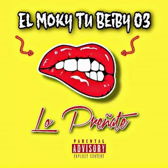 Lo Preñate by El Moky Tu Beiby 03