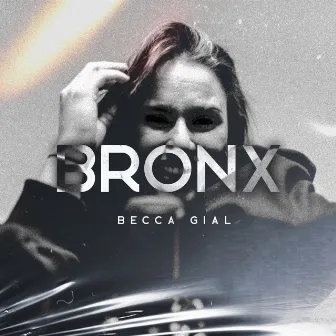 BRONX by Becca Gial