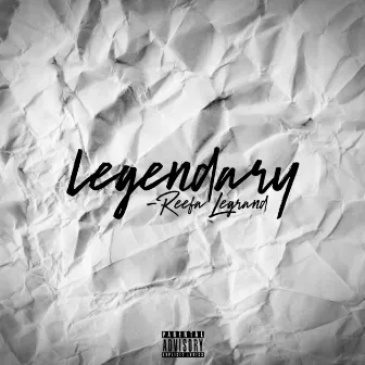 Legendary by Reefa Legrand