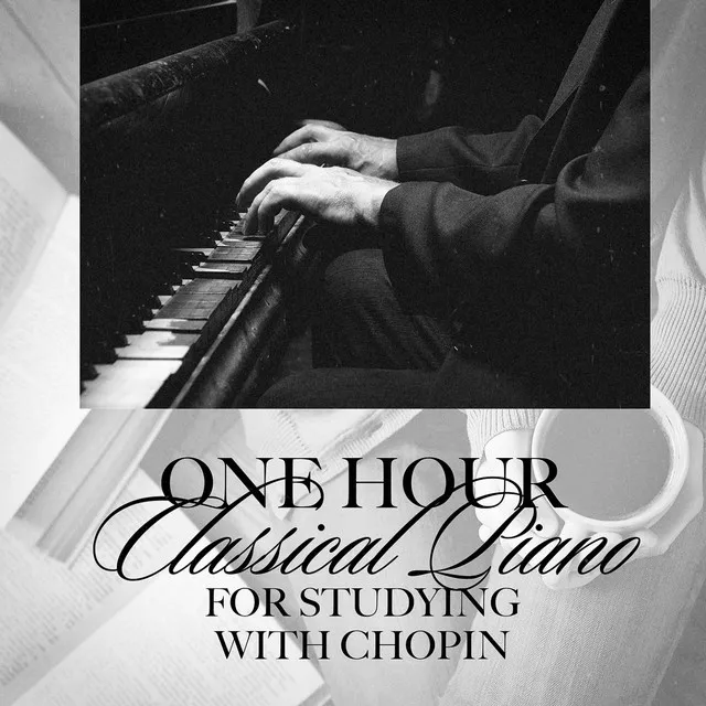 One Hour Classical Piano for Studying with Chopin