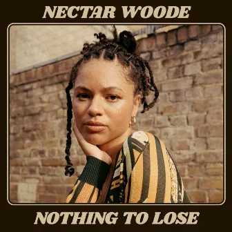 Nothing To Lose by Nectar Woode