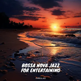 Bossa Nova Jazz for Entertaining by 