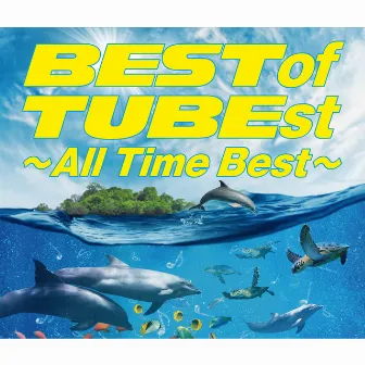 BEST of TUBEst ~All Time Best~ by TUBE