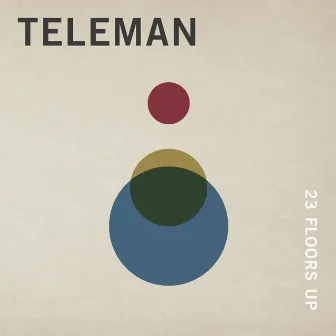 23 Floors Up by Teleman