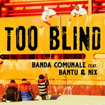 Too Blind by Banda Comunale