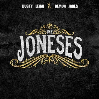 The Joneses (Feat. Demun Jones) by Dusty Leigh