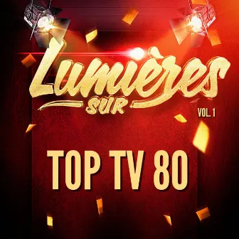 Lumières Sur Top Tv 80, Vol. 1 by Top TV 80