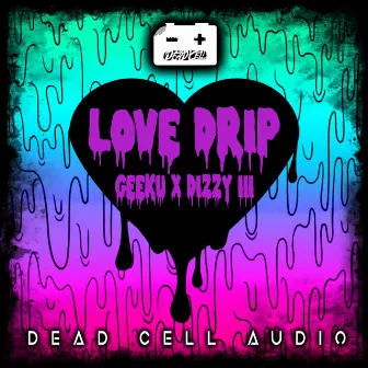 Love Drip by Geeku