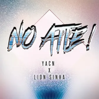 No Atte by Yacn