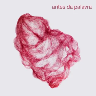 antes da palavra by Clara Delgado