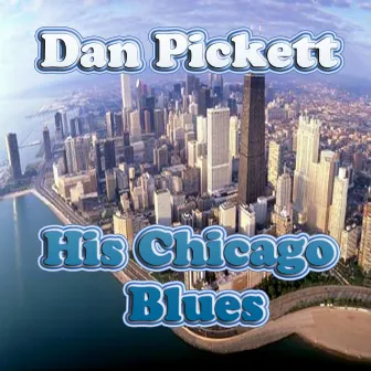 His Chicago Blues by Dan Pickett