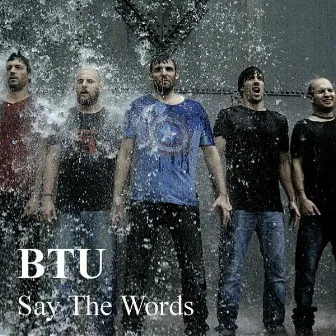 Say the Words by BTU